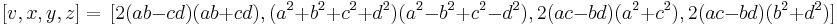 [v, x, y, z] =\, [2(ab-cd)(ab%2Bcd), (a^2%2Bb^2%2Bc^2%2Bd^2)(a^2-b^2%2Bc^2-d^2), 2(ac-bd)(a^2%2Bc^2), 2(ac-bd)(b^2%2Bd^2)] 