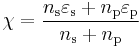 \chi = {n_{\rm s}\varepsilon_{\rm s} %2B n_{\rm p}\varepsilon_{\rm p} \over n_{\rm s} %2B n_{\rm p}}