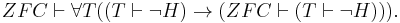 ZFC\vdash\forall T((T\vdash\lnot H)\rightarrow(ZFC\vdash(T\vdash\lnot H))).