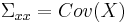 \,\Sigma_{xx}=Cov(X)