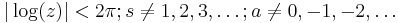 |\log(z)|<2 \pi;s\neq 1,2,3,\dots; a\neq 0,-1,-2,\dots