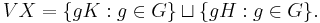 VX= \{gK:g\in G\}\sqcup \{gH:g\in G\}.