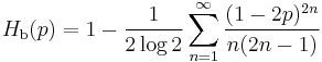 H_{\mathrm b}(p) = 1 - \frac{1}{2\log2} \sum^{\infin}_{n=1} \frac{(1-2p)^{2n}}{n(2n-1)} 