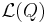 \mathcal{L}(Q)