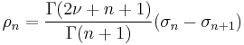  \rho_n=\frac{\Gamma(2\nu%2Bn%2B1)}{\Gamma(n%2B1)}(\sigma_n-\sigma_{n%2B1}) 