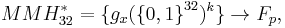 MMH^*_{32}=\big\{g_x (\big\{0,1\big\}^{32} )^k \big\} \to F_p, 