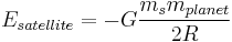  E_{satellite} = -G\frac{m_sm_{planet}}{2R}