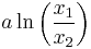 a \ln\left(\frac{x_1}{x_2}\right)