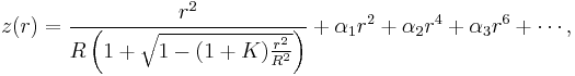 z(r)=\frac{r^2}{R\left (1%2B\sqrt{1-(1%2BK)\frac{r^2}{R^2}}\right )}%2B\alpha_1 r^2%2B\alpha_2 r^4%2B\alpha_3 r^6%2B\cdots ,