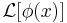  \mathcal{L}[\phi(x)] 