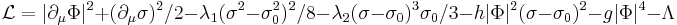 \mathcal L=|\partial_\mu\Phi|^2%2B(\partial_\mu\sigma)^2/2-
\lambda_1(\sigma^2-\sigma_0^2)^2/8-\lambda_2(\sigma-\sigma_0)^3\sigma_0/3-
h|\Phi|^2(\sigma-\sigma_0)^2-g|\Phi|^4-\Lambda 