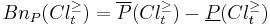 
Bn_P(Cl_t^{\geq}) = \overline{P}(Cl_t^{\geq})-\underline{P}(Cl_t^{\geq})
