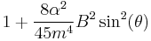 1 %2B \frac{8\alpha^{2}}{45 m^{4}}B^{2}\sin^{2}(\theta)