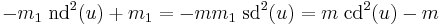 
-m_1\;\operatorname{nd}^2(u)%2Bm_1= -mm_1\;\operatorname{sd}^2(u) = m\;\operatorname{cd}^2(u)-m
