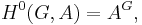 H^{0}(G,A)=A^{G},\,