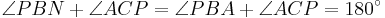 \angle PBN %2B \angle ACP = \angle PBA %2B \angle ACP = 180^\circ