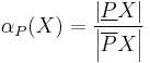 
\alpha_{P}(X) = \frac{\left | {\underline P}X \right |} {\left | {\overline P}X \right |} 
