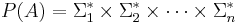 P(A)=\Sigma_1^* \times \Sigma_2^* \times \cdots \times \Sigma_n^*