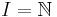 I=\mathbb{N}