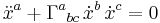 \ddot{x}^a %2B {\Gamma^a}_{bc} \, \dot{x}^b \, \dot{x}^c = 0