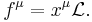 f^\mu=x^\mu\mathcal{L}.\,