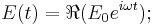 E(t) = \Re(E_0 e^{i\omega t});