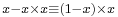 \scriptstyle x - x \times x \equiv (1-x)\times x