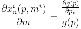 \frac{\partial x^i_n(p,m^i)}{\partial m} = \frac{\frac{\partial g(p)}{\partial p_n}}{g(p)}