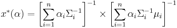  x^{*}(\alpha) = \left[ \sum_{i=1}^{n} \alpha_i \Sigma_i^{-1} \right]^{-1} \times \left[  \sum_{i=1}^{n}  \alpha_i \Sigma_i^{-1} \mu_i \right]^{-1}
