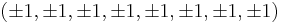 (\pm 1,\pm 1,\pm 1,\pm 1,\pm 1,\pm 1,\pm 1,\pm 1)\,