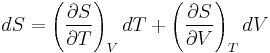 dS = \left(\frac{\partial S}{\partial T}\right)_{V}dT %2B \left(\frac{\partial S}{\partial V}\right)_{T}dV \,