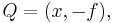  Q = (x,-f), \quad 