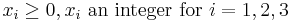 x_i \geq 0, x_i \mbox{ an integer for } i=1,2,3