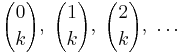 {0\choose k},\;{1\choose k},\;{2\choose k},\;\ldots