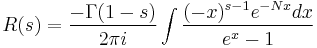 R(s) = \frac{-\Gamma(1-s)}{2\pi i}\int \frac{(-x)^{s-1}e^{-Nx}dx}{e^x-1}