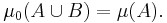 \mu_{0} (A \cup B) = \mu (A).