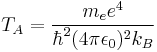 T_A = \frac{m_e e^4}{\hbar^2 (4 \pi \epsilon_0)^2 k_B}