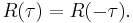 
R(\tau) = R(-\tau).\,
