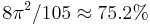  8\pi^2/105 \approx 75.2 \% 