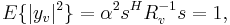 \ E\{ |y_v|^2 \} = \alpha^2 s^H R_v^{-1} s = 1,