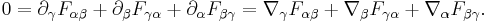 0 = \partial_{\gamma} F_{\alpha\beta} %2B \partial_{\beta} F_{\gamma\alpha} %2B \partial_{\alpha} F_{\beta\gamma} = \nabla_{\gamma} F_{\alpha\beta} %2B \nabla_{\beta} F_{\gamma\alpha} %2B \nabla_{\alpha} F_{\beta\gamma}.\,