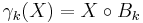 \gamma_k(X)=X\circ B_k