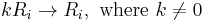 kR_i \rightarrow R_i,\ \mbox{where } k \neq 0