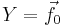 Y = \vec{f}_0