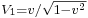 \scriptstyle V_1 = v/\sqrt{1-v^2} 