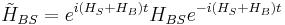 \tilde{H}_{BS}=e^{i(H_S%2BH_B)t} H_{BS} e^{-i(H_S%2BH_B)t} 