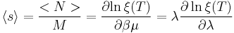  \langle s \rangle=\frac{<N>}{M}=\frac{\partial{\ln{\xi(T)}}}{\partial{\beta \mu}}=\lambda\frac{\partial\ln{\xi(T)}}{\partial\lambda}