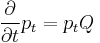 \frac{\partial}{\partial t} p_t = p_t Q