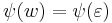 \psi(w)=\psi(\varepsilon)