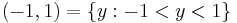 (-1, 1) = \{y�: -1 < y < 1\}